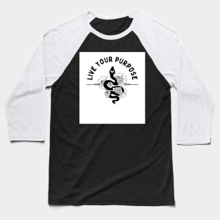 Live Your Purpose Baseball T-Shirt